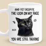 You Are Still Talking - Friend Personalized Custom Mug - Christmas Gift, Birthday Gift For Best Friends, Family Members, Coworkers, Yourself