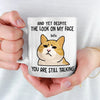 With My Expression Saying Enough - Friend Personalized Custom Mug - Christmas Gift, Birthday Gift For Best Friends, Family Members, Coworkers, Yourself