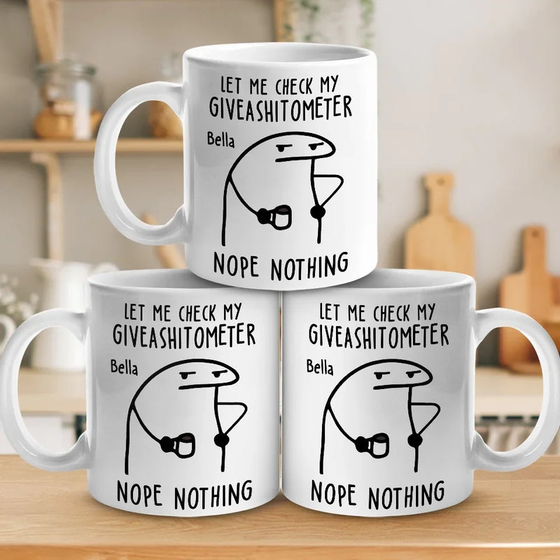 The Giveashitometer Says, Try Again Later - Friend Personalized Custom Mug - Christmas Gift, Birthday Gift For Best Friends, Family Members, Coworkers, Yourself