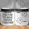 Never Too Far To Have Coffee Together - Bestie Personalized Custom Color Changing Mug - Christmas Gift For Best Friends, BFF, Sisters
