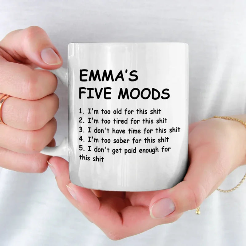 My Five Moods - Friend Personalized Custom Mug - Christmas Gift, Retirement Gift For Best Friends, Coworkers, Work Friends, Colleagues