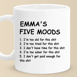 My Five Moods - Friend Personalized Custom Mug - Christmas Gift, Retirement Gift For Best Friends, Coworkers, Work Friends, Colleagues