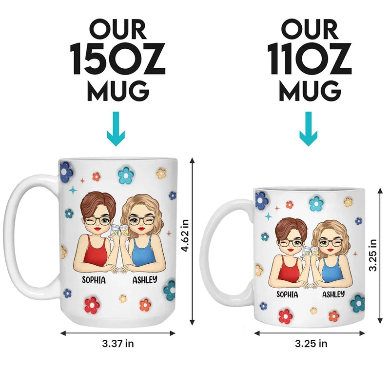 Friends Bring Warmth And Light To Our Darkest Days - Bestie Personalized Custom 3D Inflated Effect Printed Mug - Gift For Best Friends, BFF, Sisters