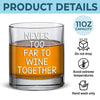 Never Too Far To Wine Together - Bestie  Personalized Custom Whiskey Glass - Gift For Best Friends, BFF, Sisters