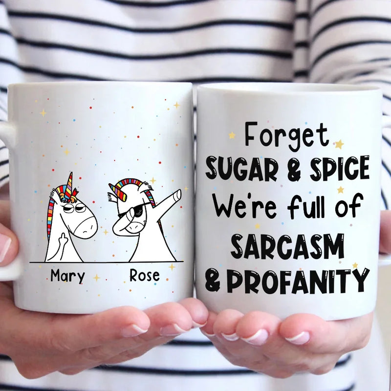 Forget Sugar And Spice - Friend Personalized Custom Mug - Christmas Gift For Best Friends, Sisters, Family Members, Coworkers
