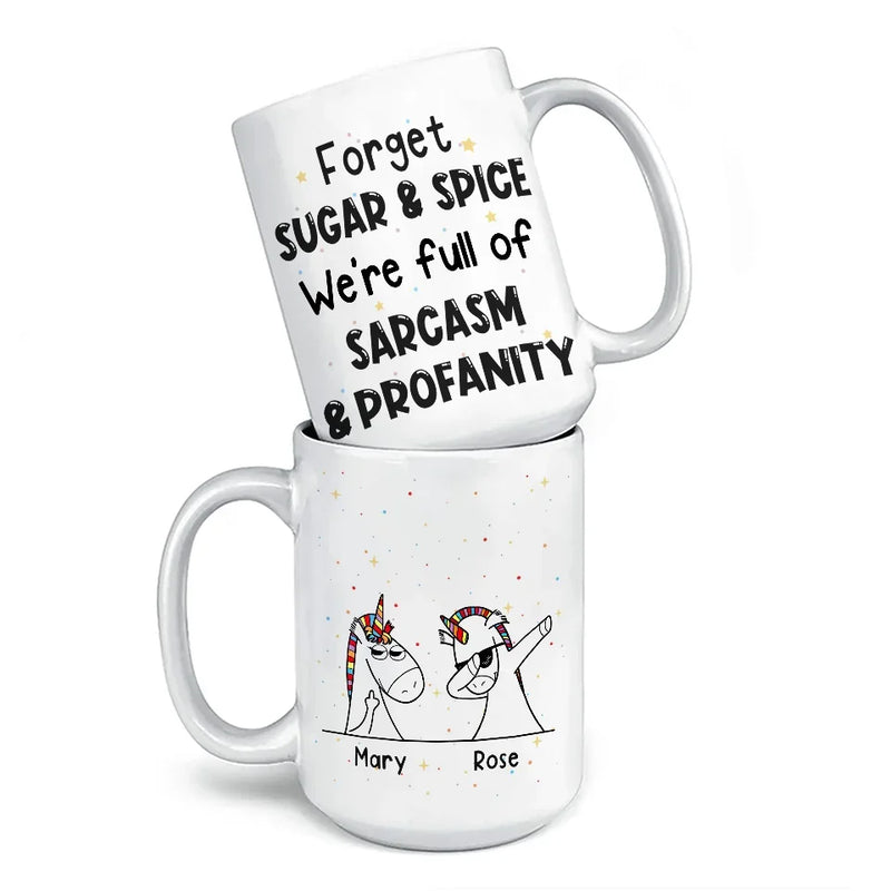 Forget Sugar And Spice - Friend Personalized Custom Mug - Christmas Gift For Best Friends, Sisters, Family Members, Coworkers