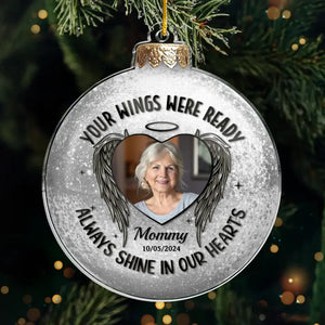 Custom Photo Your Wings Were Ready, Always Shine In Our Hearts - Memorial Personalized Custom Ornament - Acrylic Custom Shaped - Sympathy Gift, Christmas Gift For Family Members