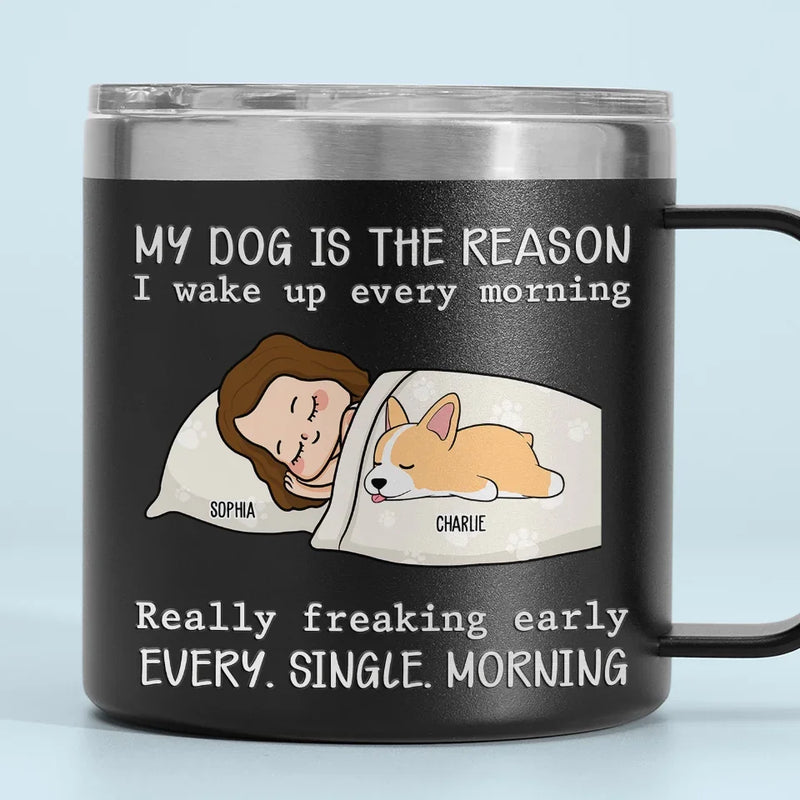 My Pets Are The Reason I Wake Up Every Morning - Dog & Cat Personalized Custom 14oz Stainless Steel Tumbler With Handle - Christmas Gift For Pet Owners, Pet Lovers