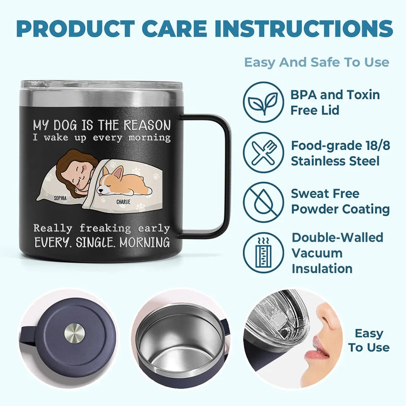 My Pets Are The Reason I Wake Up Every Morning - Dog & Cat Personalized Custom 14oz Stainless Steel Tumbler With Handle - Christmas Gift For Pet Owners, Pet Lovers