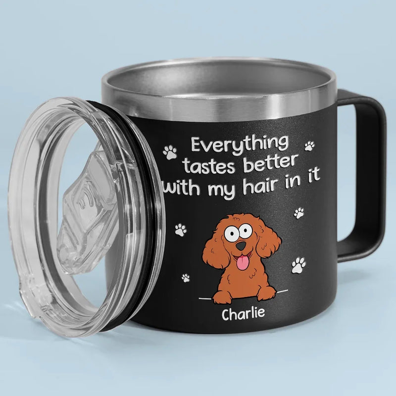 Everything Tastes Better With Our Hair In It - Dog Personalized Custom 14oz Stainless Steel Tumbler With Handle - Christmas Gift For Pet Owners, Pet Lovers