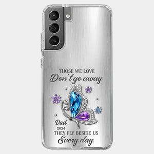 Those We Love Don't Go Away, They Fly Beside Us Every Day - Memorial Personalized Custom Clear Phone Case - Sympathy Gift For Family Members