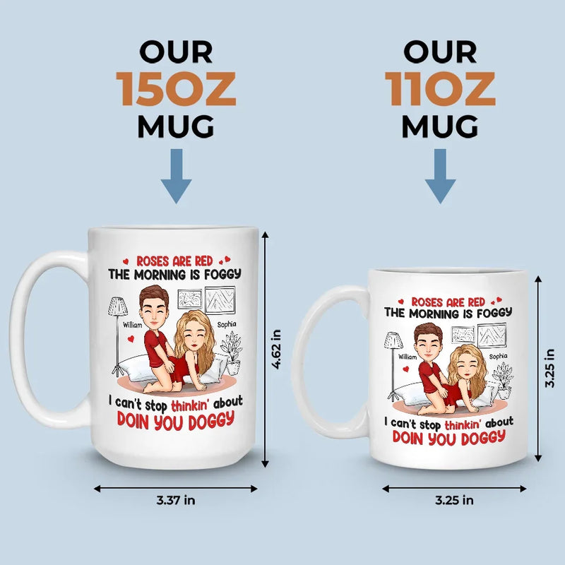 Roses Are Red, The Morning Is Foggy - Couple Personalized Custom Mug - Christmas Gift For Husband Wife, Anniversary