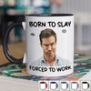 Custom Photo Born To Slay, Force To Work - Coworker Personalized Custom Accent Mug - Christmas Gift For Coworkers, Work Friends, Colleagues