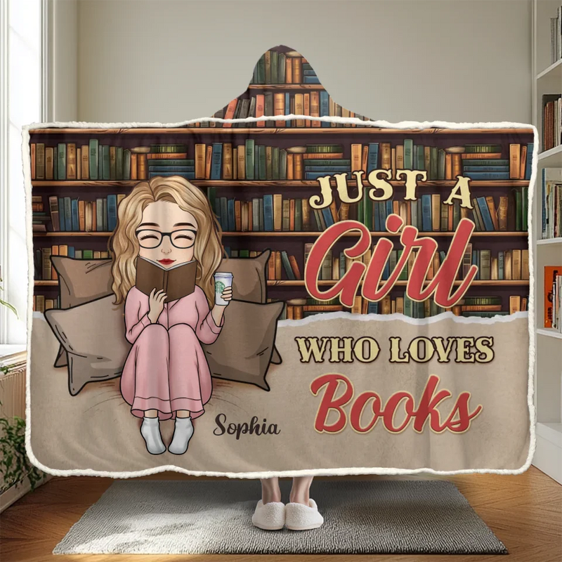 Just A Girl Who Loves Books - Personalized Custom Snuggle Blanket, Hoodie Blanket - Christmas Gift For Book Lovers