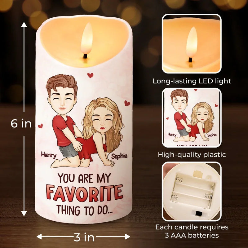 You Are My Favorite Thing To Do - Couple Personalized Custom LED Candle - Christmas Gift For Husband Wife, Anniversary