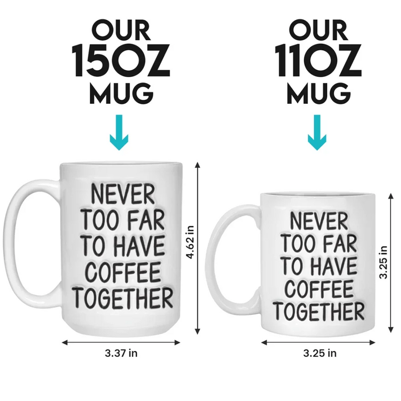 Never Too Far To Drink Together - Bestie Personalized Custom 3D Inflated Effect Printed Mug - Gift For Best Friends, BFF, Sisters