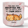 But I'm Pretty Sure I Own You - Dog & Cat Personalized Custom Marble Mug - Christmas Gift For Pet Owners, Pet Lovers