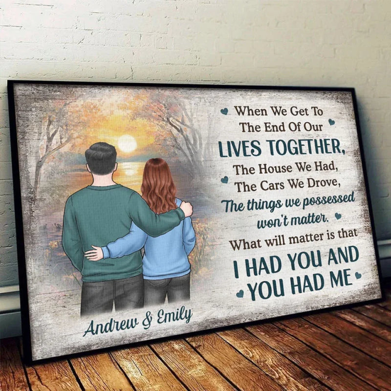 I Had You And You Had Me - Couple Personalized Custom Horizontal Poster - Christmas Gift For Husband Wife, Anniversary