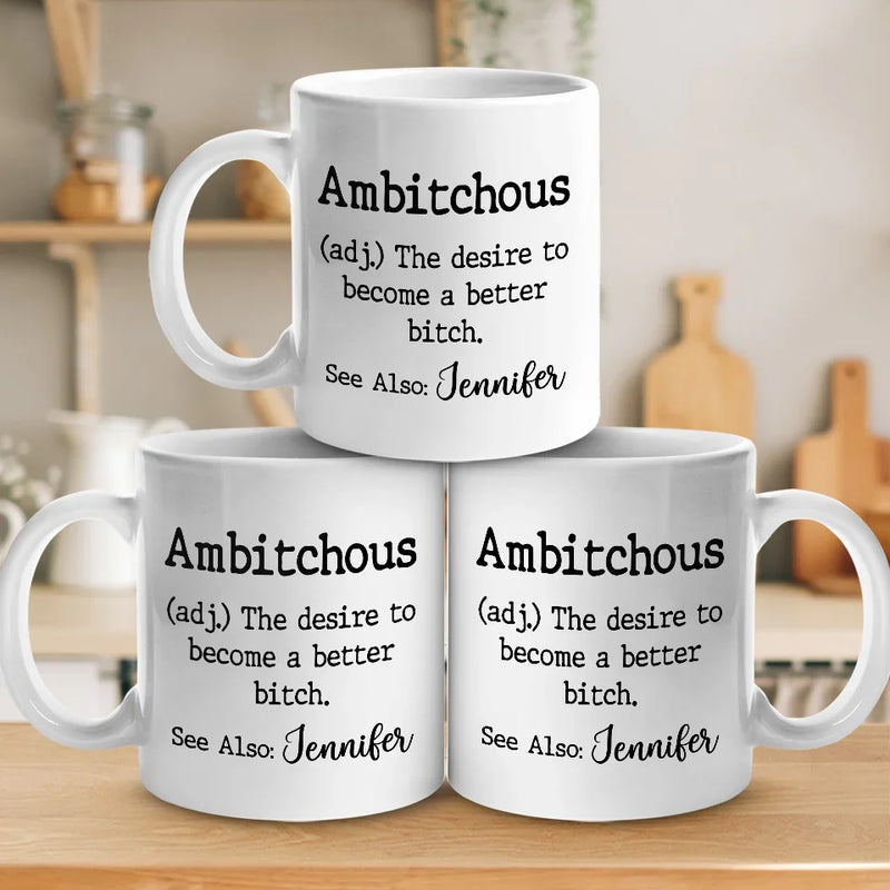 The Desire To Become A Better - Friend Personalized Custom Mug - Christmas Gift For Best Friends, Sisters, Family Members, Coworkers