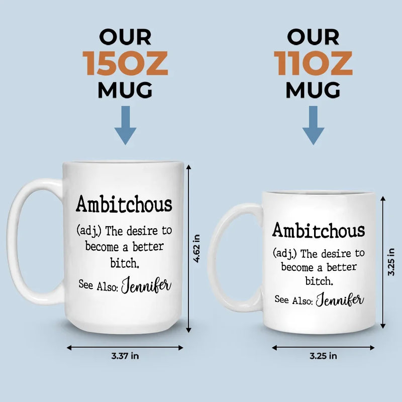 The Desire To Become A Better - Friend Personalized Custom Mug - Christmas Gift For Best Friends, Sisters, Family Members, Coworkers