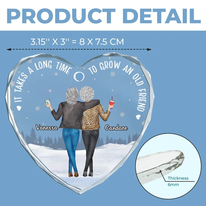 It Takes A Long Time To Grow An Old Friend - Bestie Personalized Custom Heart Glass Ornament - Christmas Gift For Best Friends, BFF, Sisters