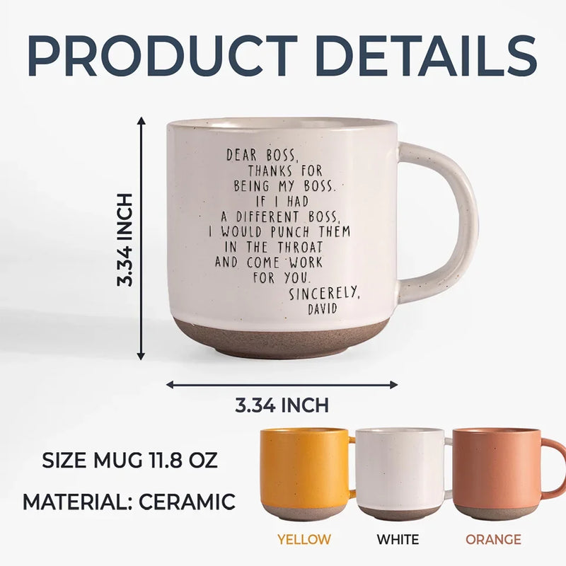 Dear Boss, Thanks For Being My Boss - Coworker Personalized Custom Printed Pottery Mug - Gift For Coworkers, Work Friends, Colleagues
