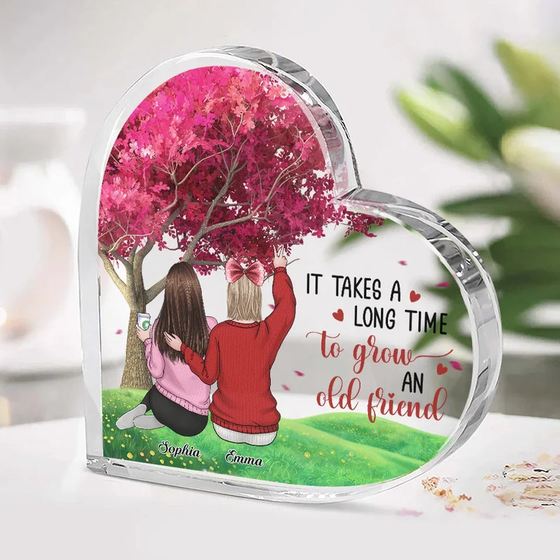 It Takes A Long Time To Grown An Old Friend
 - Bestie Personalized Custom Heart Shaped Acrylic Plaque - Christmas Gift For Best Friends, BFF, Sisters