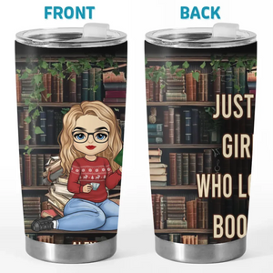 Just A Girl Who Loves Books - Personalized Custom Tumbler - Christmas Gift For Book Lovers