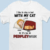 I Like To Stay In Bed With My Pets - Dog & Cat Personalized Custom Unisex T-shirt, Premium T-shirt, Hoodie - Christmas Gift For Pet Owners, Pet Lovers