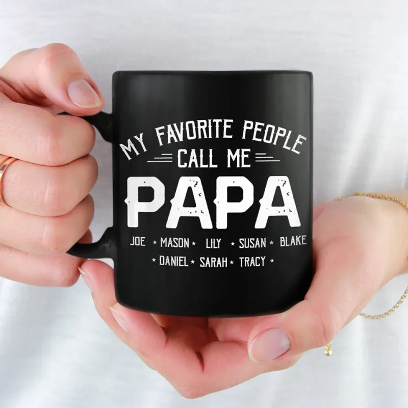 My Favorite People Call Me - Family Personalized Custom Black Mug - Gift For Dad, Grandpa