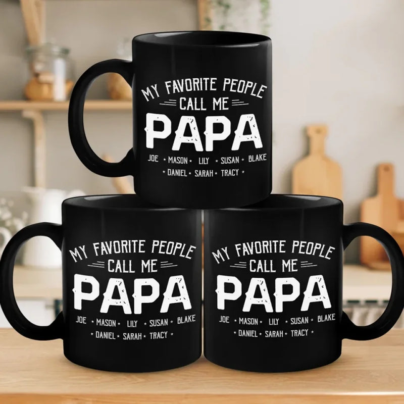 My Favorite People Call Me - Family Personalized Custom Black Mug - Gift For Dad, Grandpa