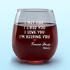 I Love You And I'm Keeping You - Couple Personalized Custom Wine Glass - Gift For Husband Wife, Anniversary