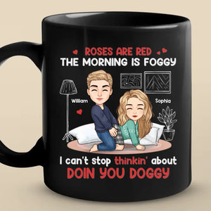 Roses Are Red, The Morning Is Foggy - Couple Personalized Custom Mug - Christmas Gift For Husband Wife, Anniversary