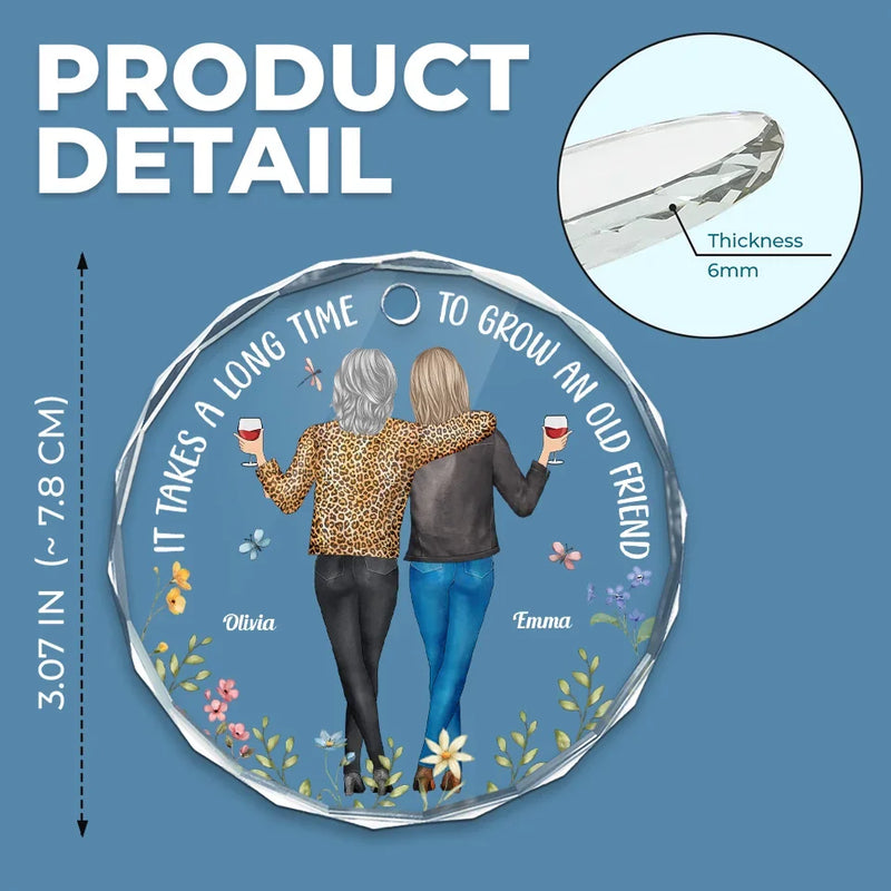 It Takes A Long Time To Grow Old Friends - Bestie Personalized Custom Round Glass Ornament Car Hanger - Gift For Best Friends, BFF, Sisters