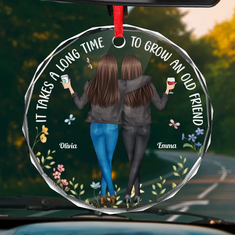 It Takes A Long Time To Grow Old Friends - Bestie Personalized Custom Round Glass Ornament Car Hanger - Gift For Best Friends, BFF, Sisters