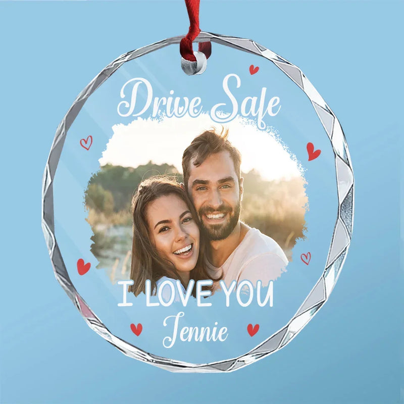 Custom Photo Drive Safe And Come Home To My Heart - Couple Personalized Custom Round Glass Ornament Car Hanger - Gift For Husband Wife, Anniversary