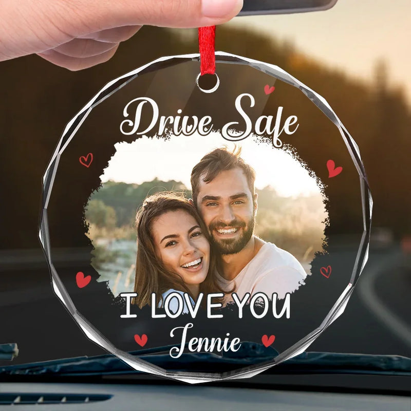 Custom Photo Drive Safe And Come Home To My Heart - Couple Personalized Custom Round Glass Ornament Car Hanger - Gift For Husband Wife, Anniversary