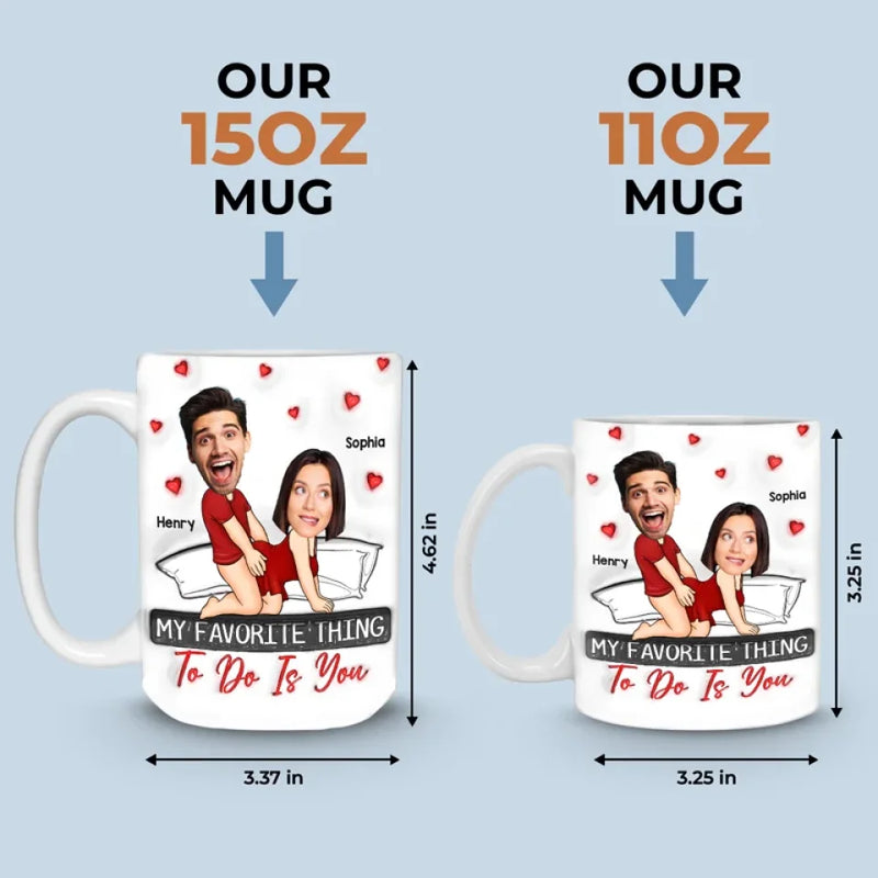 Custom Photo You're My Favorite Cardio Workout - Couple Personalized Custom 3D Inflated Effect Printed Mug - Gift For Husband Wife, Anniversary