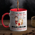 It's Just That You're Always Sexy - Couple Personalized Custom Accent Mug - Gift For Husband Wife, Anniversary
