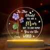 The World’s Most Beautiful Flower Is Called Mom - Family  Personalized Custom Shaped 3D LED Light - Gift For Mom, Daughter