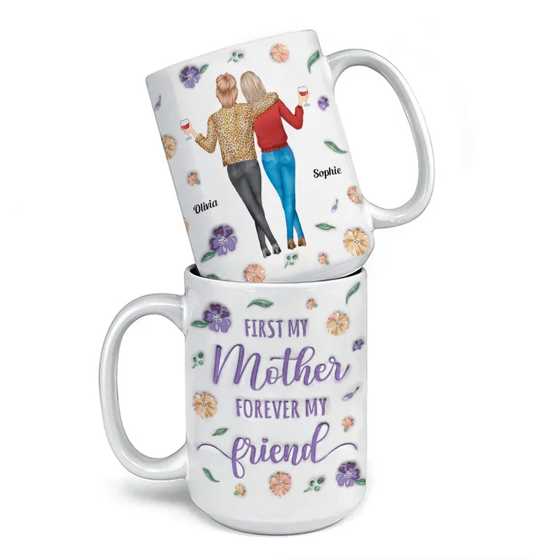 First My Daughter, Forever My Best Friend - Family Personalized Custom 3D Inflated Effect Printed Mug - Gift For Mom, Daughter