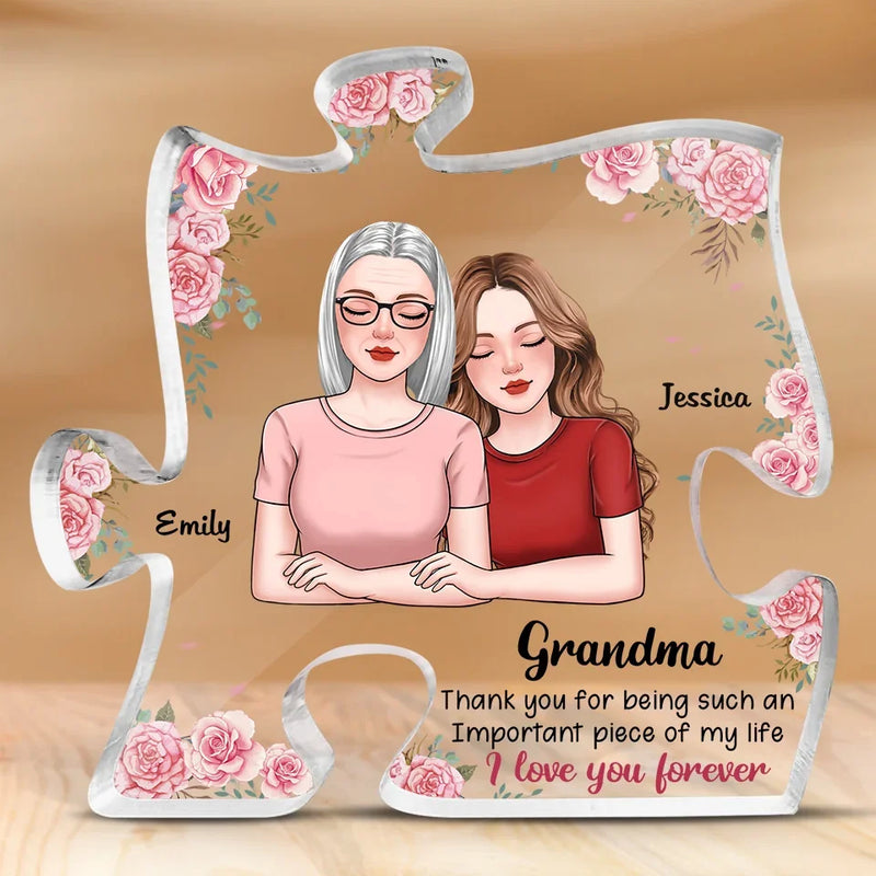 Thank You For Being Such An Important Piece Of My Life - Family Personalized Custom Puzzle Shaped Acrylic Plaque - Gift For Mom, Grandma