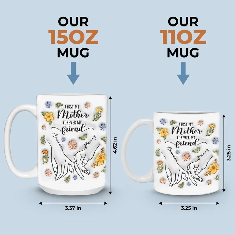 A Mother’s Love Is The Foundation Of All Friendships - Family Personalized Custom 3D Inflated Effect Printed Mug - Gift For Mom, Daughter