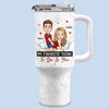 Pick Me, Choose Me, Love Me - Couple Personalized Custom 40 Oz Stainless Steel Tumbler With Handle - Gift For Husband Wife, Anniversary