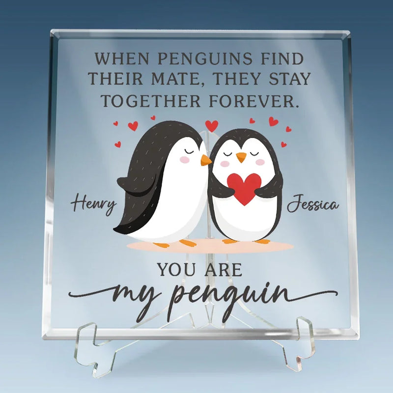 I’ll Always Be Your Penguin - Couple Personalized Custom Square Shaped Acrylic Plaque - Gift For Husband Wife, Anniversary