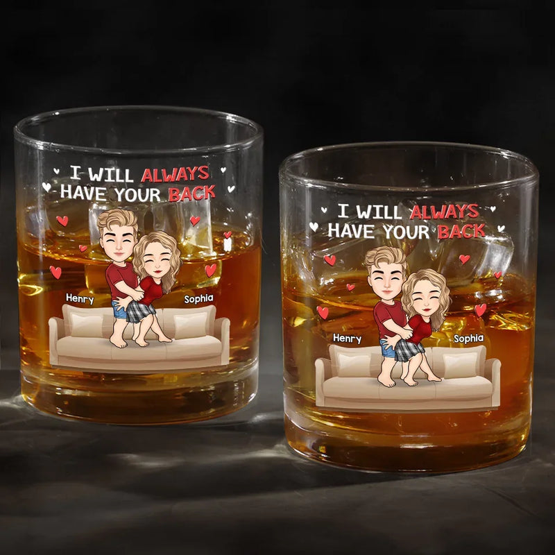 I Will Always Have Your Back - Couple Personalized Custom Whiskey Glass - Gift For Husband Wife, Anniversary