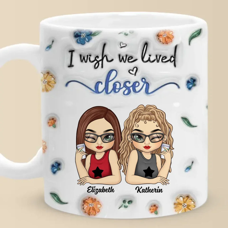 Friends By Chance, Besties By Choice - Bestie Personalized Custom 3D Inflated Effect Printed Mug - Gift For Best Friends, BFF, Sisters