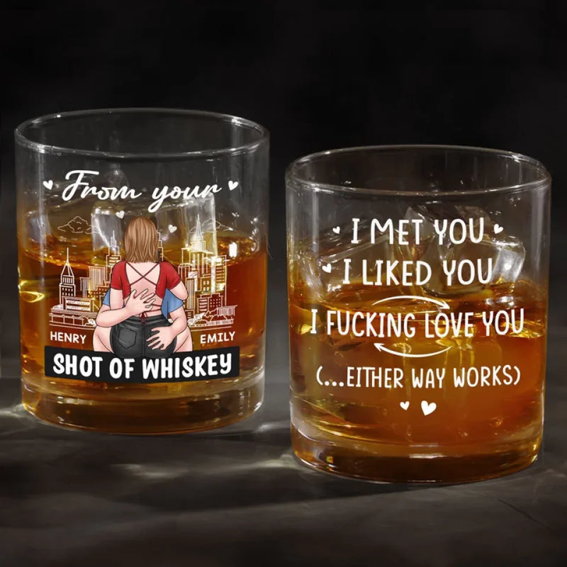 I Met You, I Like You - Couple Personalized Custom Whiskey Glass - Gift For Husband Wife, Anniversary