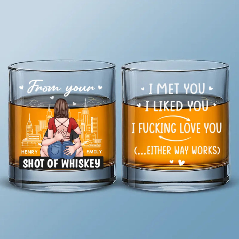 I Met You, I Like You - Couple Personalized Custom Whiskey Glass - Gift For Husband Wife, Anniversary