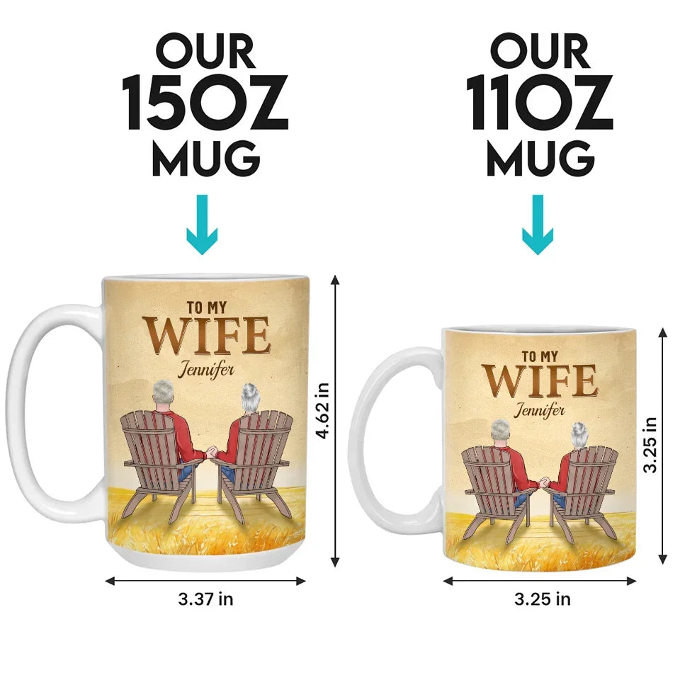 Custom To My Wife My Queen Forever Ceramic Mug, Grumpy Old